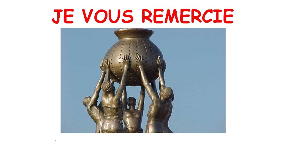 JE VOUS REMERCIE - 