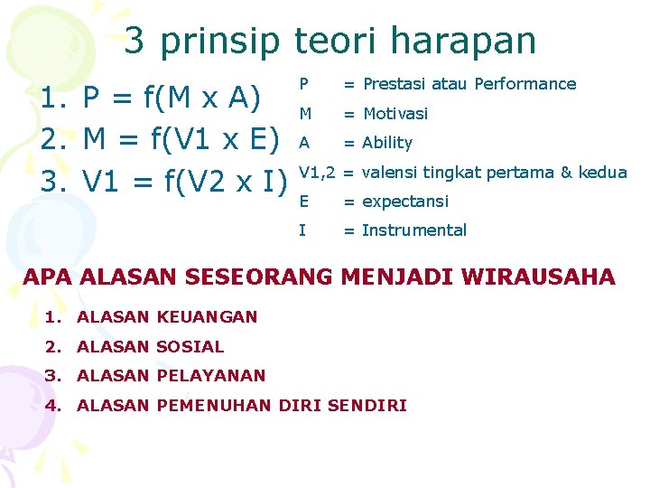 3 prinsip teori harapan 1. P = f(M x A) 2. M = f(V