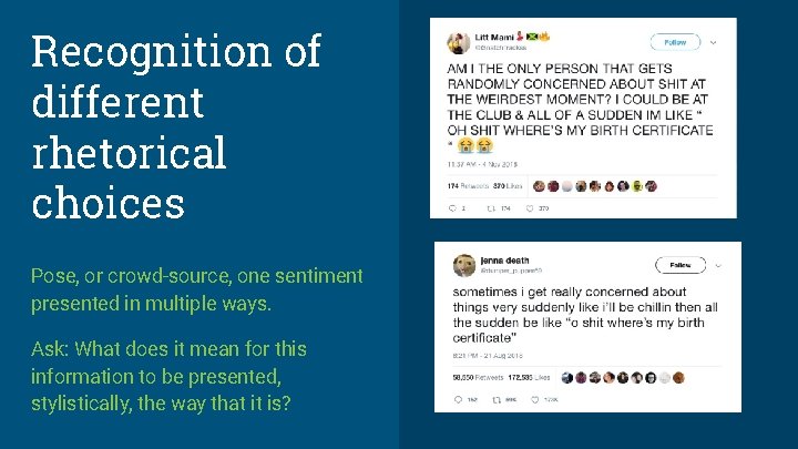 Recognition of different rhetorical choices Pose, or crowd-source, one sentiment presented in multiple ways.