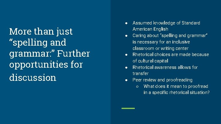 More than just “spelling and grammar: ” Further opportunities for discussion ● ● ●