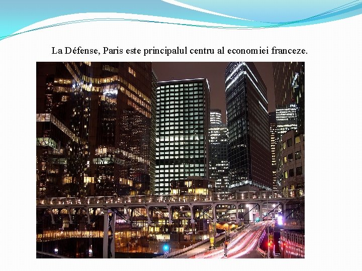 La Défense, Paris este principalul centru al economiei franceze. 