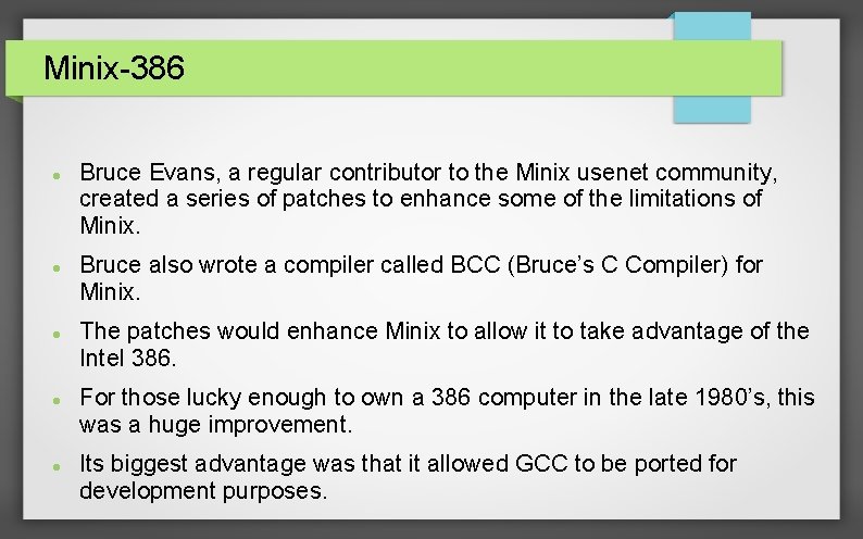 Minix-386 Bruce Evans, a regular contributor to the Minix usenet community, created a series