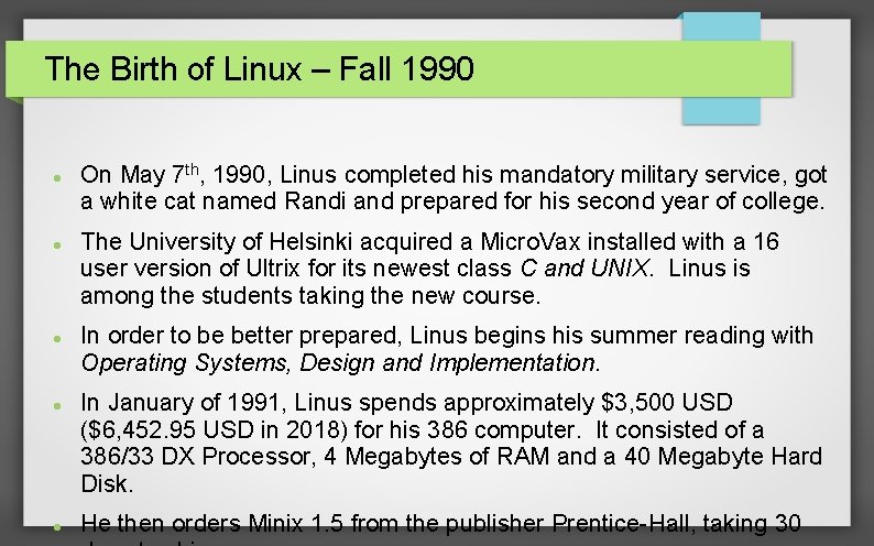 The Birth of Linux – Fall 1990 On May 7 th, 1990, Linus completed