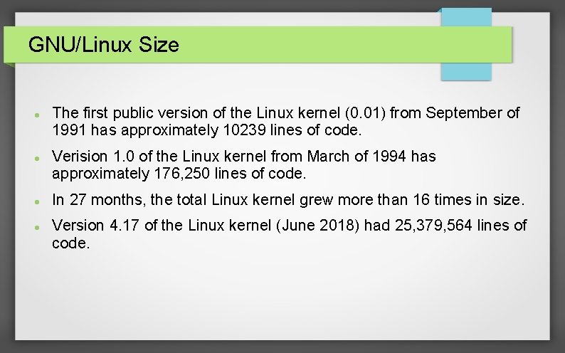 GNU/Linux Size The first public version of the Linux kernel (0. 01) from September