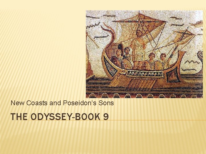 New Coasts and Poseidon’s Sons THE ODYSSEY-BOOK 9 