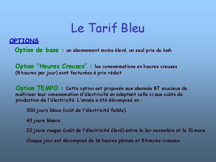 Le Tarif Bleu OPTIONS Option de base : un abonnement moins élevé, un seul