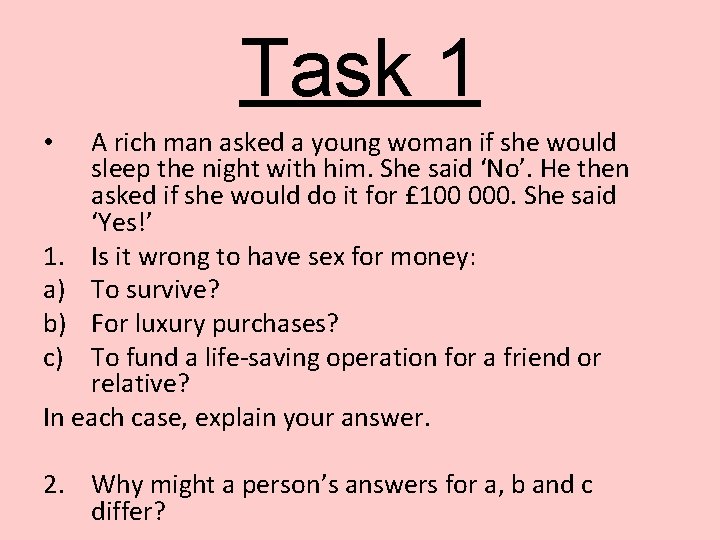 Task 1 A rich man asked a young woman if she would sleep the