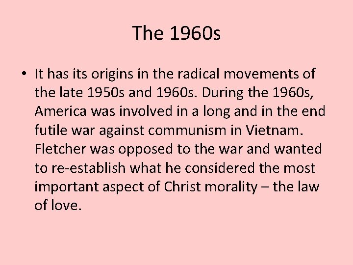 The 1960 s • It has its origins in the radical movements of the