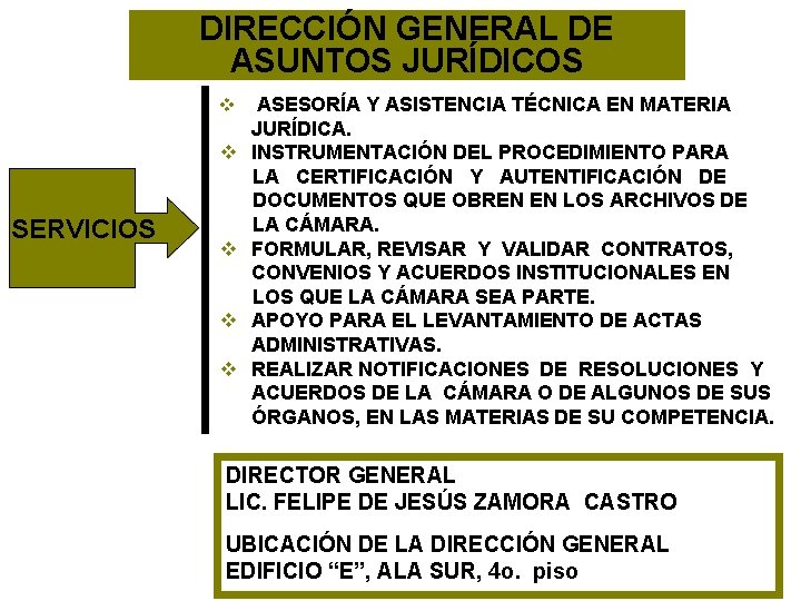 DIRECCIÓN GENERAL DE ASUNTOS JURÍDICOS v v SERVICIOS v v v ASESORÍA Y ASISTENCIA