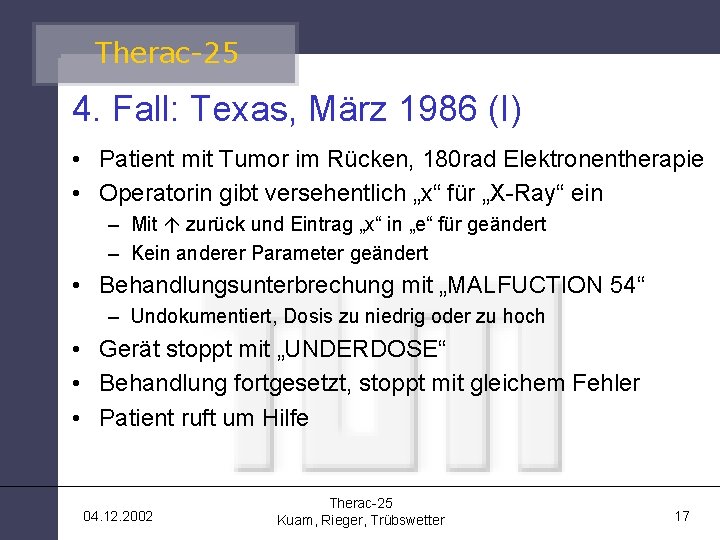 Therac-25 4. Fall: Texas, März 1986 (I) • Patient mit Tumor im Rücken, 180