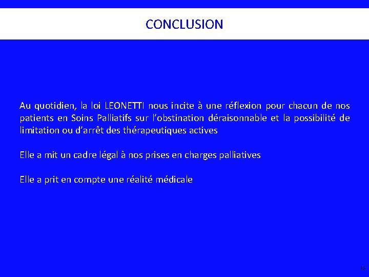 CONCLUSION Au quotidien, la loi LEONETTI nous incite à une réflexion pour chacun de