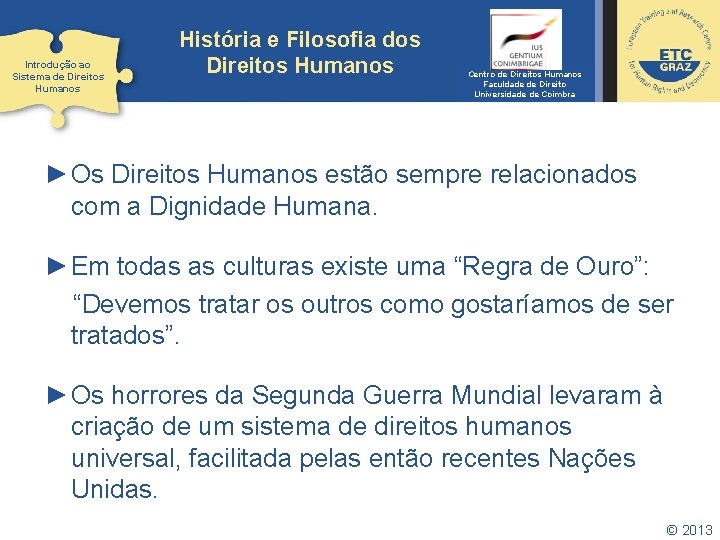 Introdução ao Sistema de Direitos Humanos História e Filosofia dos Direitos Humanos Centro de