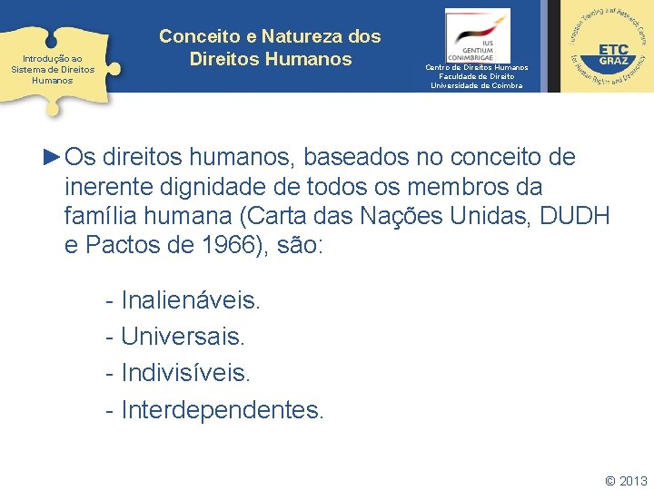 Introdução ao Sistema de Direitos Humanos Conceito e Natureza dos Direitos Humanos Centro de