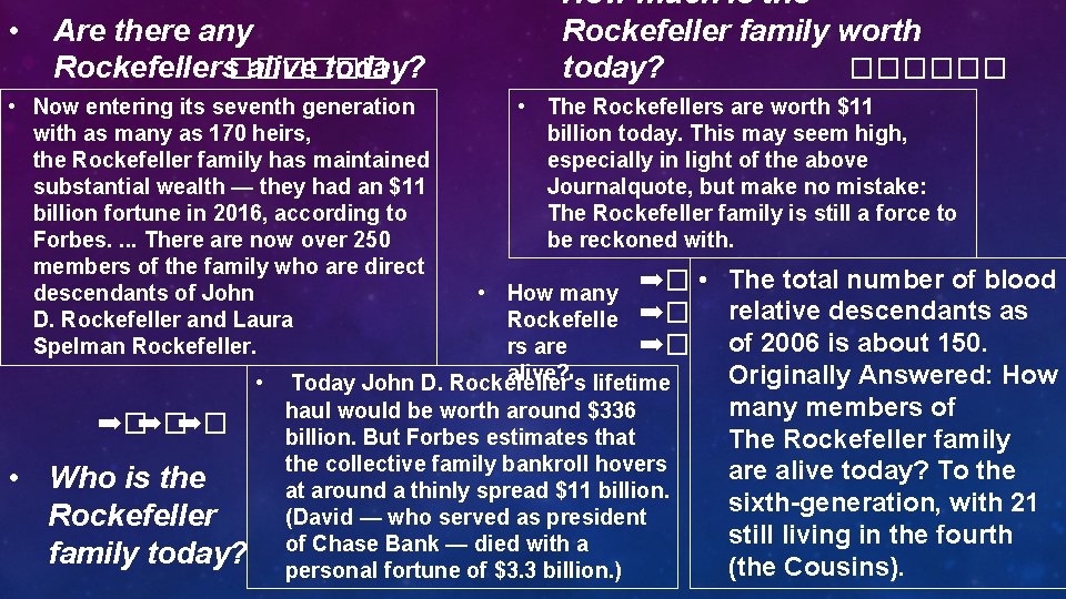  • • Are there any Rockefellers������ alive today? • Now entering its seventh