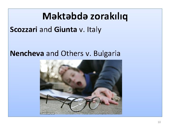 Məktəbdə zorakılıq Scozzari and Giunta v. Italy Nencheva and Others v. Bulgaria 10 