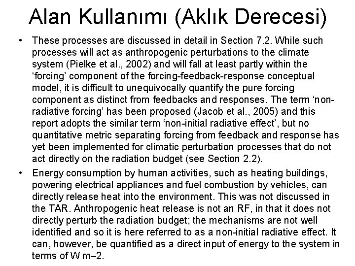 Alan Kullanımı (Aklık Derecesi) • These processes are discussed in detail in Section 7.