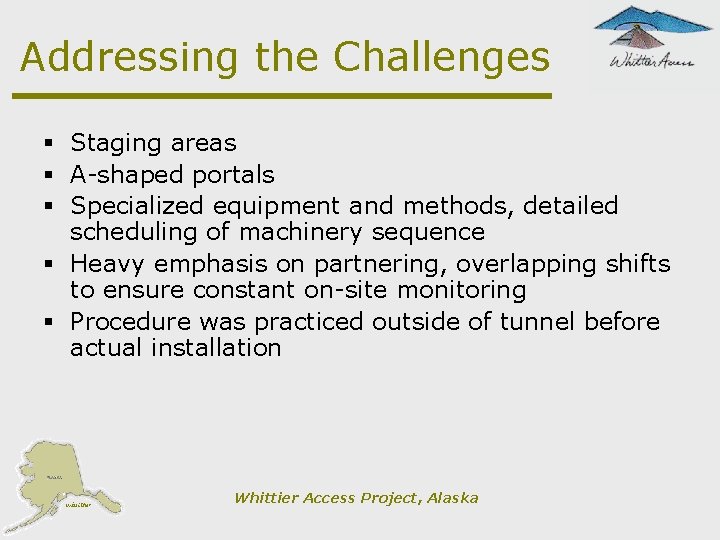 Addressing the Challenges § Staging areas § A-shaped portals § Specialized equipment and methods,