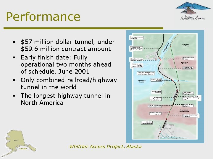 Performance § $57 million dollar tunnel, under $59. 6 million contract amount § Early