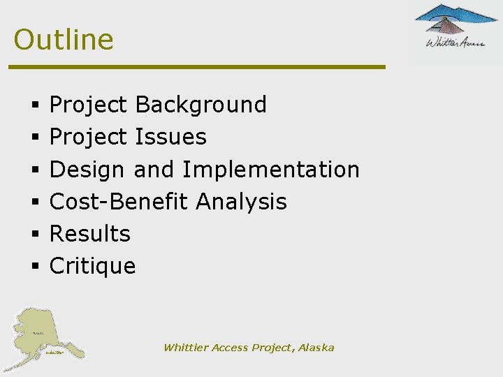 Outline § § § Project Background Project Issues Design and Implementation Cost-Benefit Analysis Results