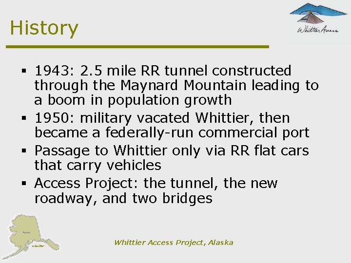 History § 1943: 2. 5 mile RR tunnel constructed through the Maynard Mountain leading