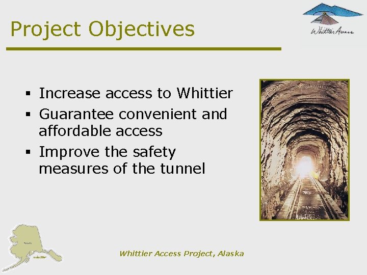 Project Objectives § Increase access to Whittier § Guarantee convenient and affordable access §