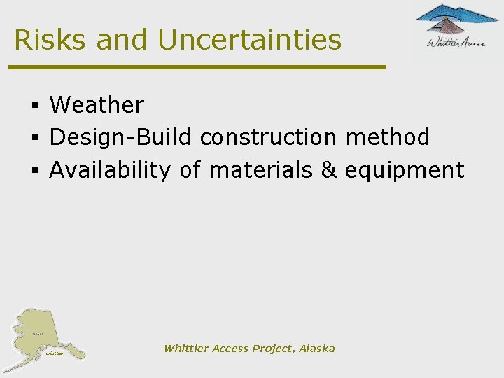 Risks and Uncertainties § Weather § Design-Build construction method § Availability of materials &