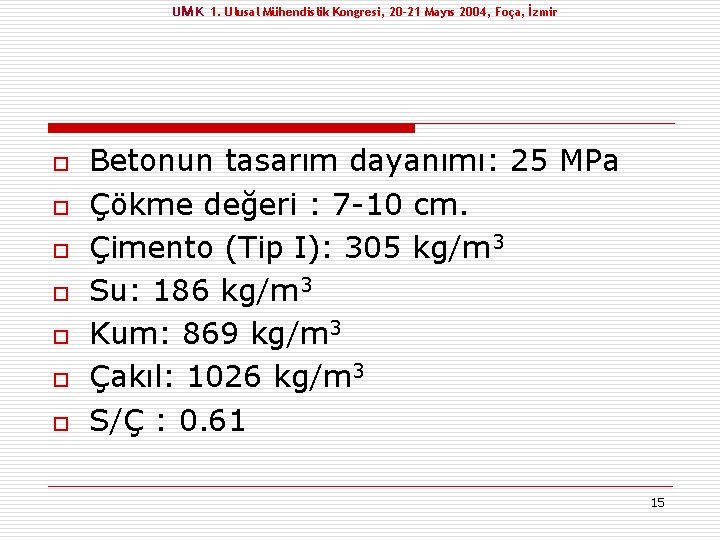 UM K 1. Ulusal Mühendislik Kongresi, 20 -21 Mayıs 2004, Foça, İzmir o o