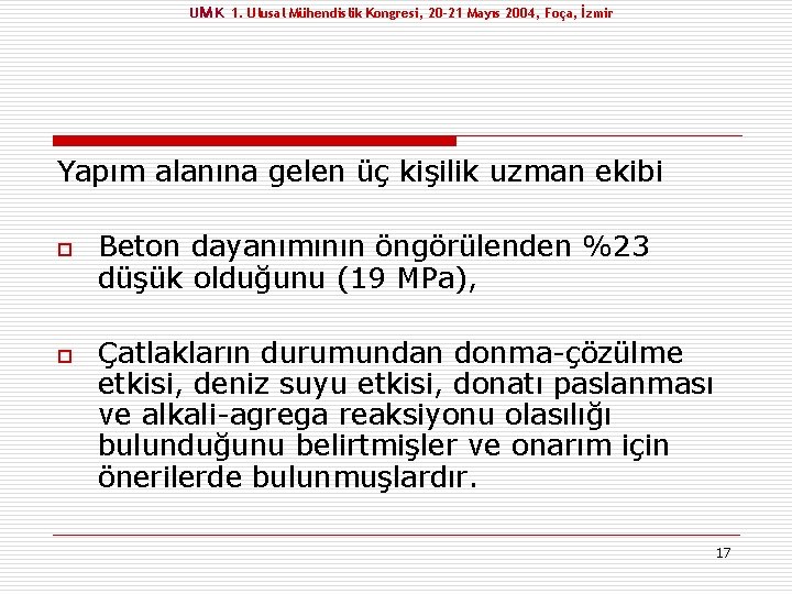 UM K 1. Ulusal Mühendislik Kongresi, 20 -21 Mayıs 2004, Foça, İzmir Yapım alanına