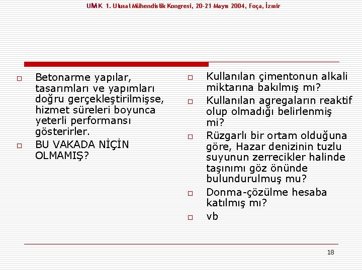 UM K 1. Ulusal Mühendislik Kongresi, 20 -21 Mayıs 2004, Foça, İzmir o o