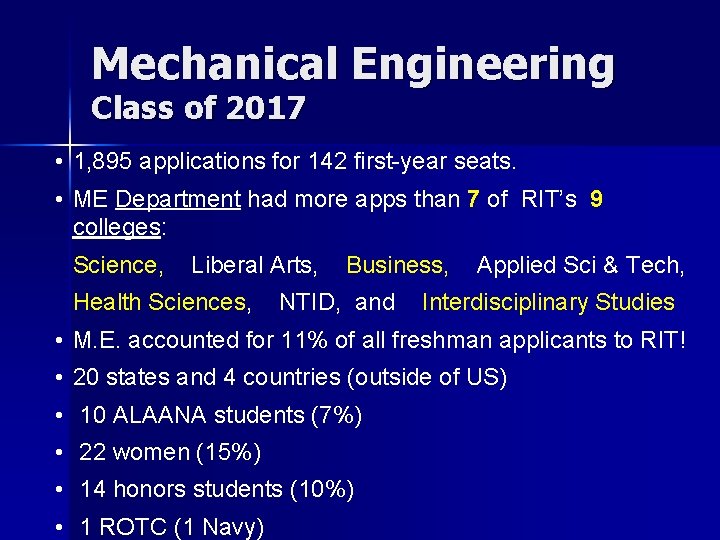 Mechanical Engineering Class of 2017 • 1, 895 applications for 142 first-year seats. •