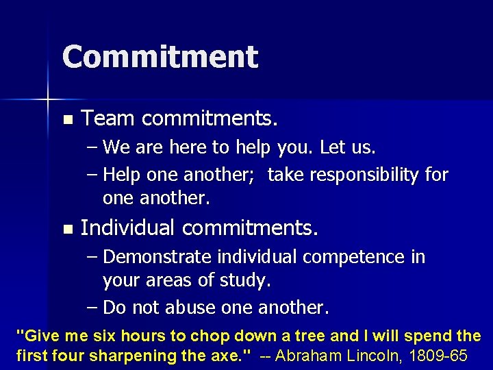 Commitment n Team commitments. – We are here to help you. Let us. –