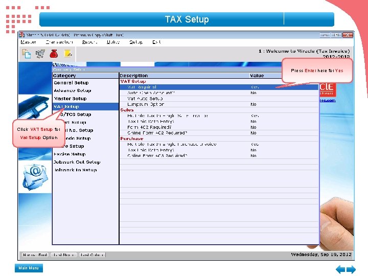 TAX Setup Press Enter here for Yes Click VAT Setup for Vat Setup Option TAX Setup Press Enter here for Yes Click VAT Setup for Vat Setup Option