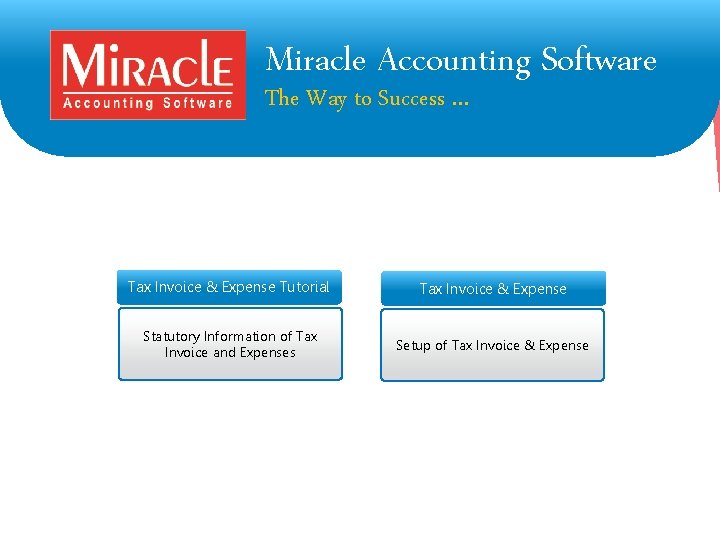 Miracle Accounting Software The Way to Success … Tax Invoice & Expense Tutorial Tax Miracle Accounting Software The Way to Success … Tax Invoice & Expense Tutorial Tax