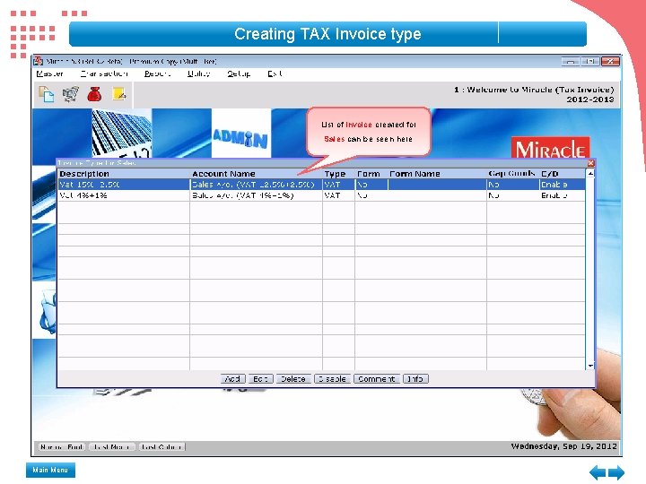 Creating TAX Invoice type List of Invoice created for Sales can be seen here Creating TAX Invoice type List of Invoice created for Sales can be seen here