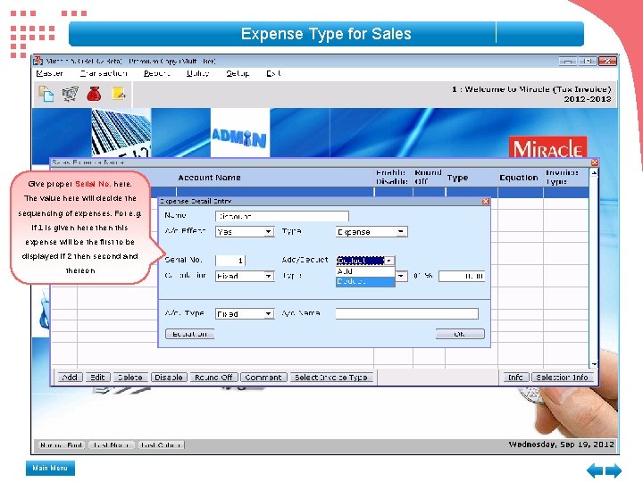Expense Type for Sales Give proper Serial No. here. The value here will decide Expense Type for Sales Give proper Serial No. here. The value here will decide