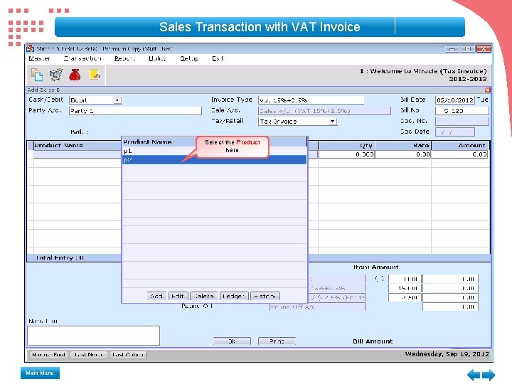 Sales Transaction with VAT Invoice Select the Product here Main Menu Sales Transaction with VAT Invoice Select the Product here Main Menu