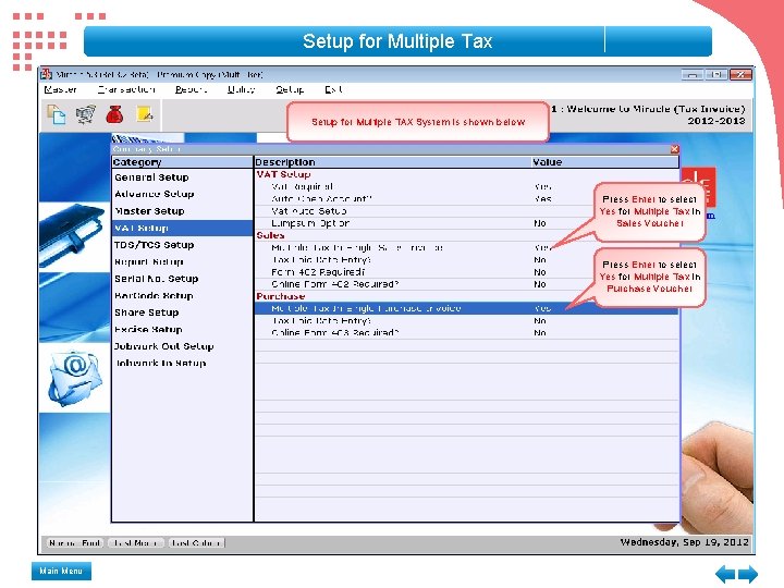 Setup for Multiple Tax Setup for Multiple TAX System is shown below Press Enter Setup for Multiple Tax Setup for Multiple TAX System is shown below Press Enter
