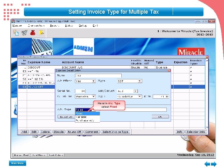 Setting Invoice Type for Multiple Tax Here in A/c. Type select Fixed Main Menu Setting Invoice Type for Multiple Tax Here in A/c. Type select Fixed Main Menu