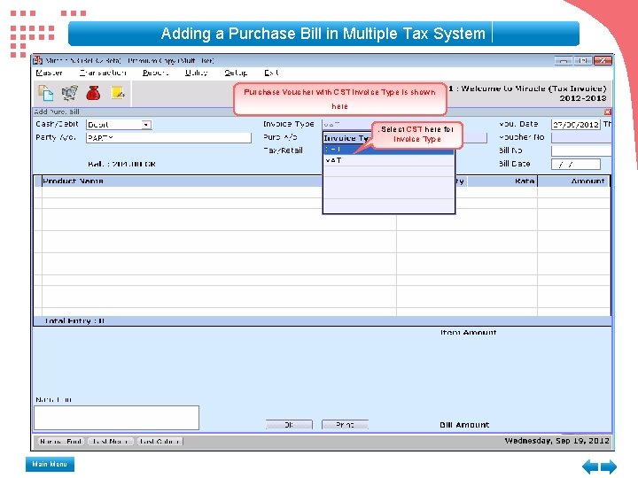 Adding a Purchase Bill in Multiple Tax System Purchase Voucher with CST Invoice Type Adding a Purchase Bill in Multiple Tax System Purchase Voucher with CST Invoice Type