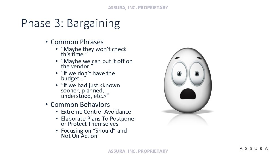 ASSURA, INC. PROPRIETARY Phase 3: Bargaining • Common Phrases • “Maybe they won’t check