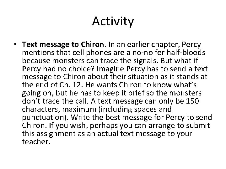 Activity • Text message to Chiron. In an earlier chapter, Percy mentions that cell