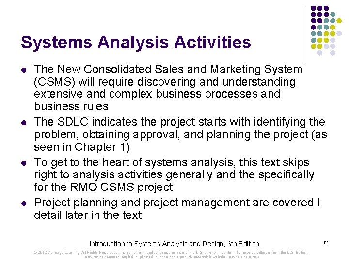 Systems Analysis Activities l l The New Consolidated Sales and Marketing System (CSMS) will
