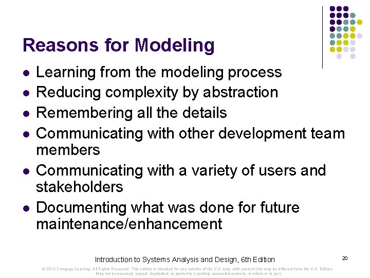 Reasons for Modeling l l l Learning from the modeling process Reducing complexity by