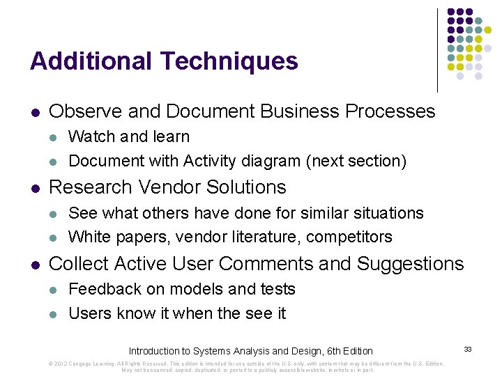 Additional Techniques l Observe and Document Business Processes l l l Research Vendor Solutions