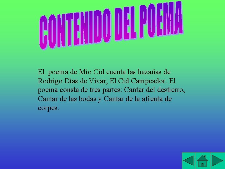 El poema de Mío Cid cuenta las hazañas de Rodrigo Días de Vivar, El