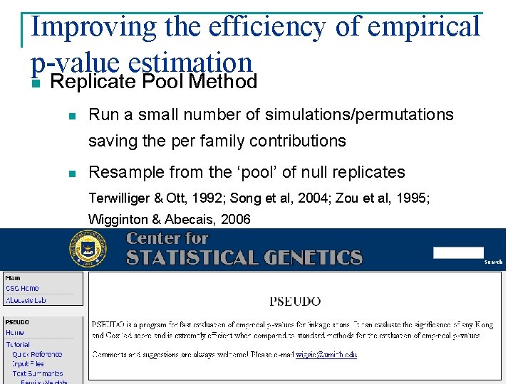 Improving the efficiency of empirical p-value estimation n Replicate Pool Method n Run a