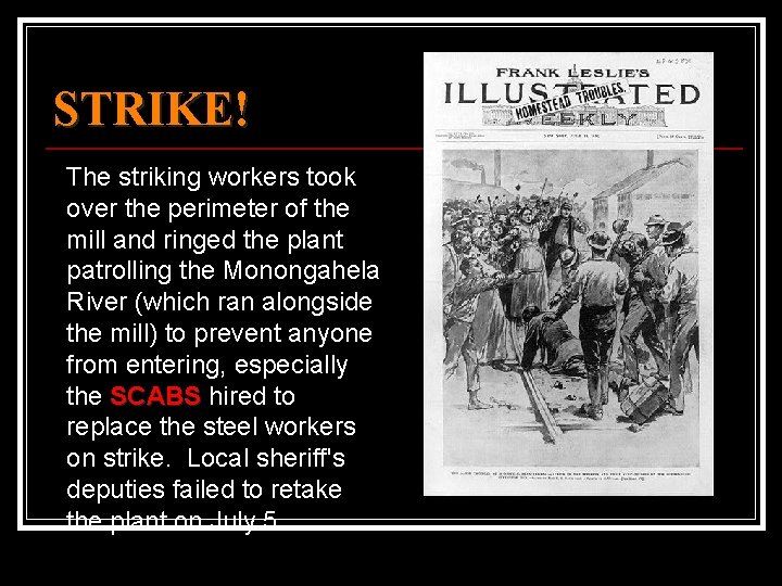 STRIKE! The striking workers took over the perimeter of the mill and ringed the STRIKE! The striking workers took over the perimeter of the mill and ringed the