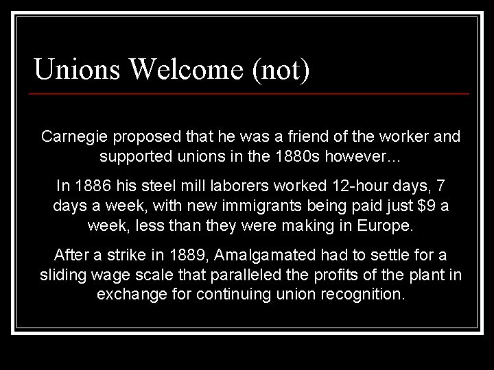 Unions Welcome (not) Carnegie proposed that he was a friend of the worker and