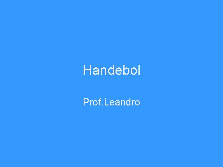 Handebol Prof. Leandro 