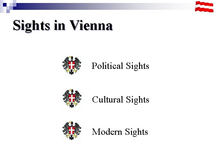 Sights in Vienna Political Sights Cultural Sights Modern Sights 
